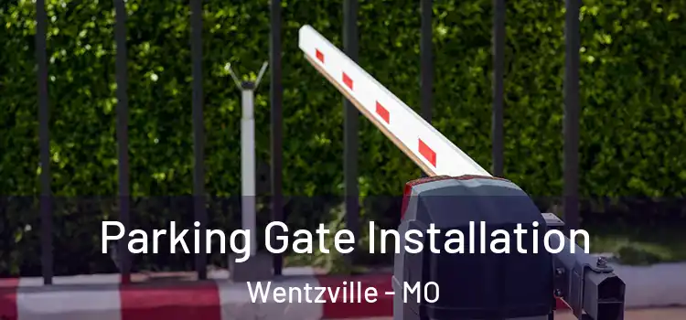 Parking Gate Installation Wentzville - MO
